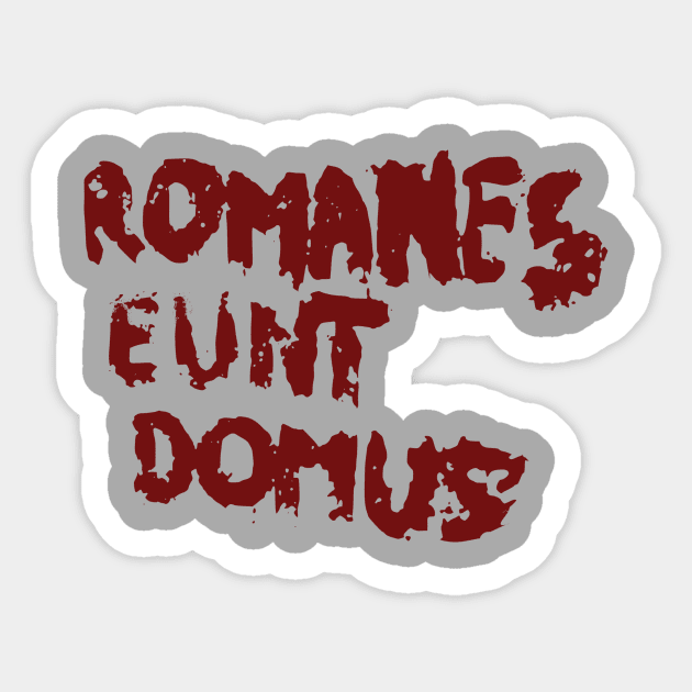 Romanes eunt domus Sticker by karlangas